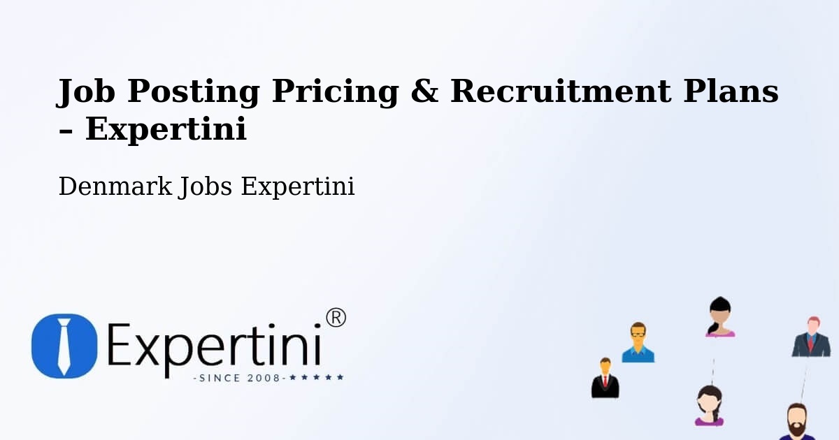 Job Posting Pricing & Recruitment Plans – Veksø - Veksø, Denmark Jobs Expertini